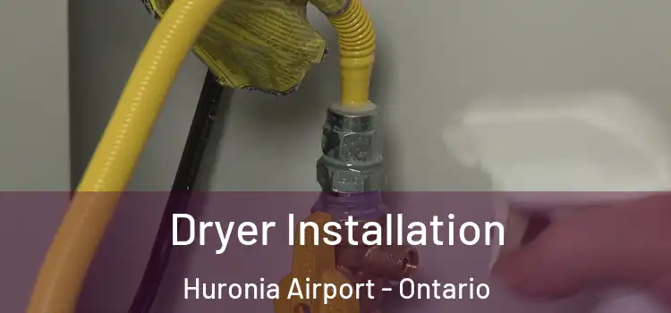 Dryer Installation Huronia Airport - Ontario